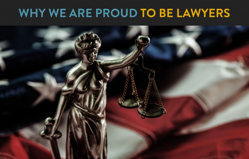 Why We Are Proud To Be Lawyers